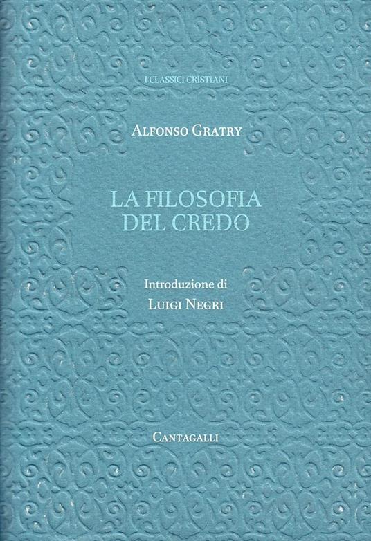 La filosofia del credo - Alfonso Gratry - copertina