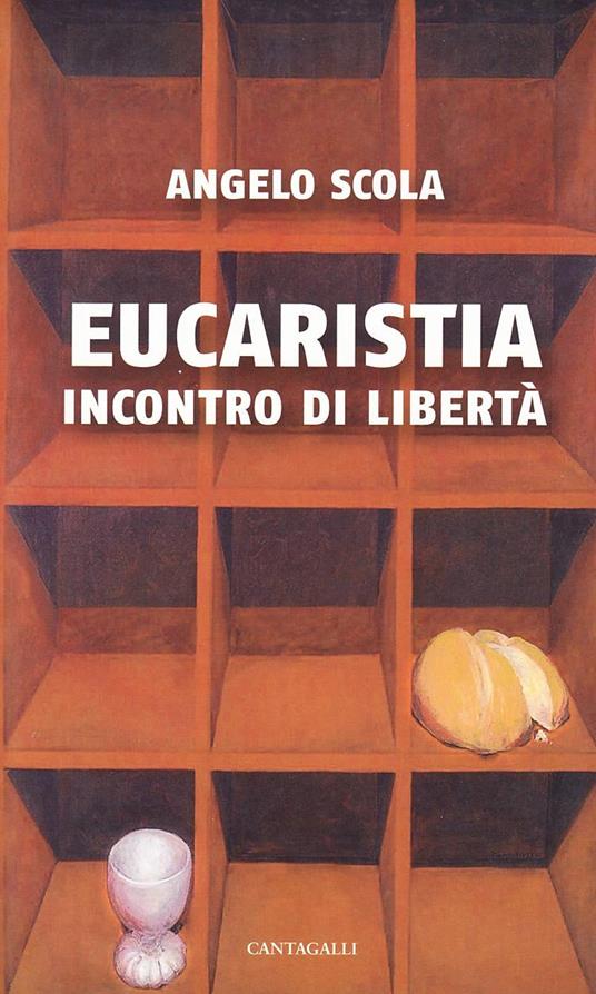 Eucaristia. Incontro di libertà - Angelo Scola - copertina