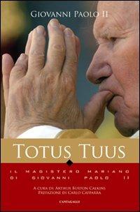 Totus tuus. Il magistero mariano nei testi di Giovanni Paolo II - Giovanni Paolo II - copertina
