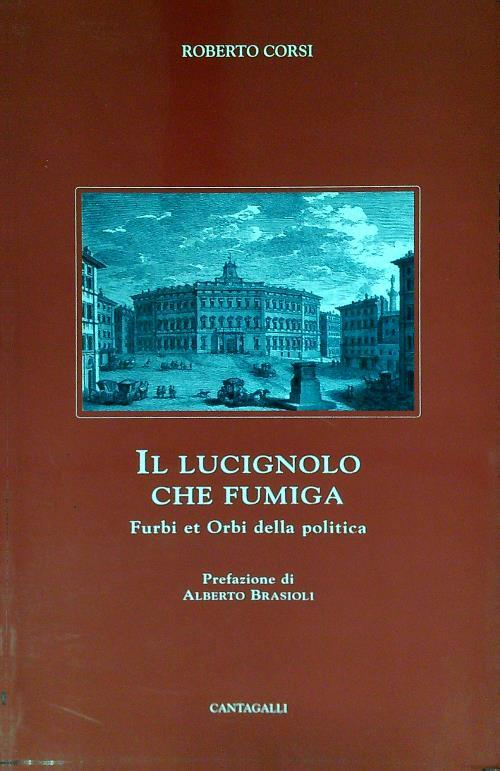 Il lucignolo che fumiga. Furbi et orbi della politica