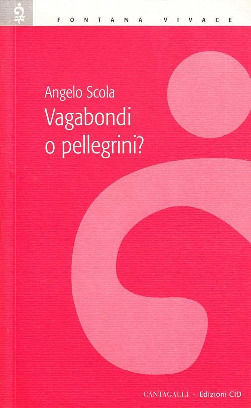 Vagabondi o pellegrini? - Angelo Scola - copertina