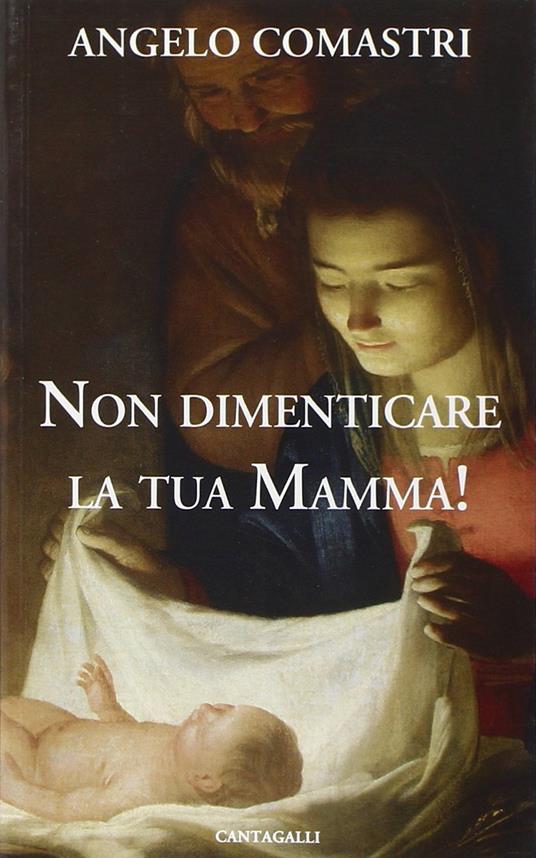 Non dimenticare la tua mamma - Angelo Comastri - copertina