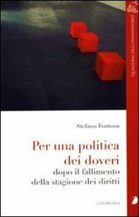 Per una politica dei doveri. Dopo il fallimento della stagione dei diritti - Stefano Fontana - copertina