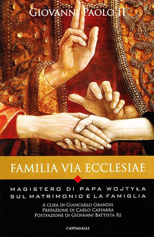 Familia via Ecclesiae. Il magistero di papa Wojtyla sul matrimonio e la famiglia - Giovanni Paolo II - copertina