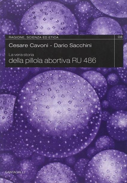 La storia vera della pillola abortiva RU 486 - Cesare Cavoni,Dario Sacchini - copertina
