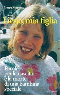 Liesje, mia figlia. Parole per la nascita e la morte di una bambina speciale - Pierre Mertens - copertina