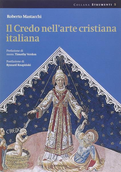 Il credo nell'arte cristiana italiana. Ediz. illustrata - Roberto Mastacchi - copertina