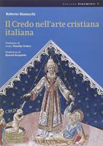 Il credo nell'arte cristiana italiana. Ediz. illustrata