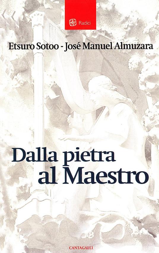 Dalla pietra al maestro - Etsuro Sotoo,José M. Almuzara - copertina