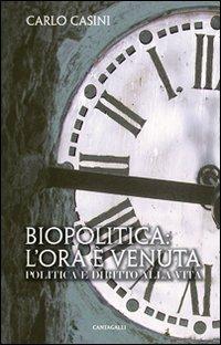 Biopolitica: l'ora è venuta. Politica e diritto alla vita - Carlo Casini - copertina