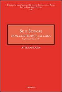 Se il signore non costruisce la casa. La giustizia nel salmo 126 - Attilio Nicora - copertina