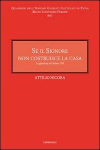 Se il signore non costruisce la casa. La giustizia nel salmo 126 - Attilio Nicora - copertina