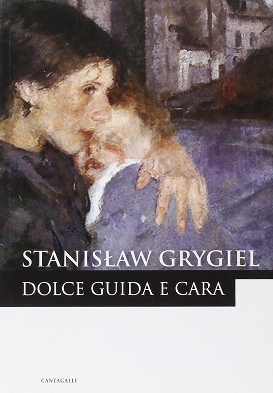 Dolce guida e cara - Stanislaw Grygiel - copertina