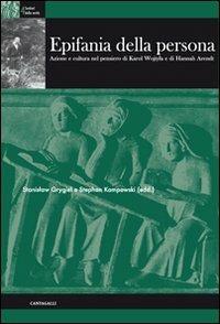 Epifania della persona. Azione e cultura nel pensiero di Karol Wojtyla e di Hannah Arendt - copertina