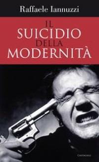 Il suicidio della modernità - Raffaele Iannuzzi - copertina