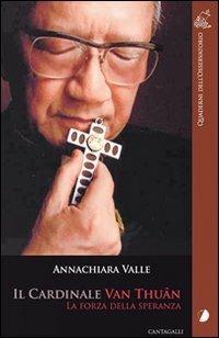 Il cardinale Van Thuân. Le forze della speranza - Annachiara Valle - copertina