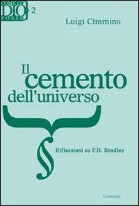 Cemento dell'universo. Riflessioni su F. H. Bradley - Luigi Cimmino - copertina