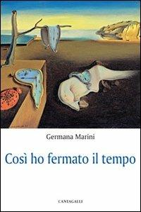 Così ho fermato il tempo... - Germana Marini - copertina