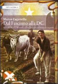 Libro Dal fascismo alla DC. Tassinari, Medici e la bonifica nell'Italia tra gli anni Trenta e Cinquanta Marco Zaganella