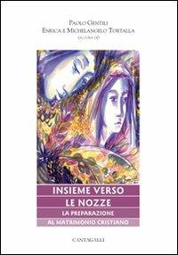 Insieme verso le nozze. La preparazione al matrimonio cristiano - copertina