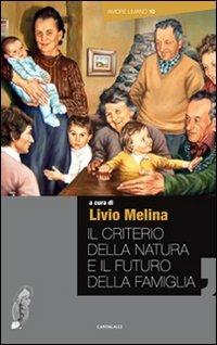 Il criterio della natura e il futuro della famiglia - Livio Melina - copertina