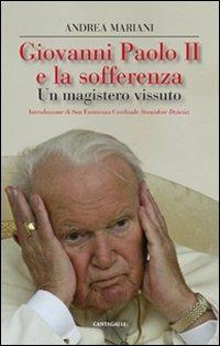 Giovanni Paolo II e la sofferenza. Un mistero vissuto - Andrea Mariani - copertina