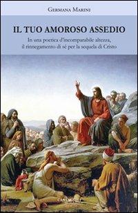 Il tuo amoroso assedio - Germana Marini - copertina