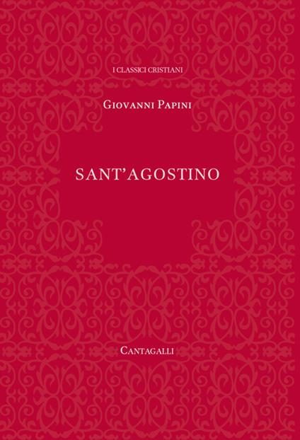 Sant'Agostino - Giovanni Papini - ebook