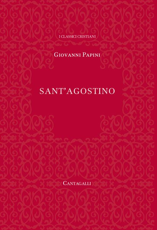 Sant'Agostino - Giovanni Papini - ebook