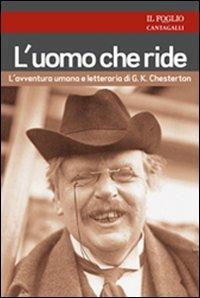 L' uomo che ride. L'avventura umana e letteraria di G. K. Chesterton - Edoardo Rialti - copertina