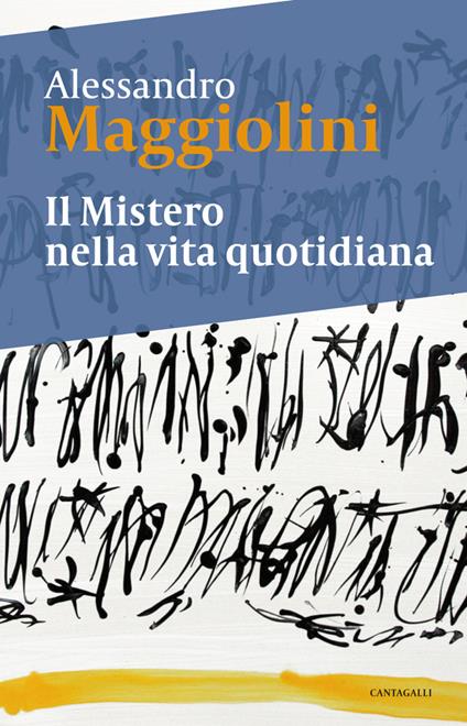 Il mistero della vita quotidiana - Alessandro Maggiolini - ebook