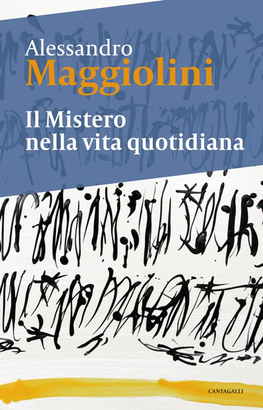 Il mistero della vita quotidiana - Alessandro Maggiolini - ebook