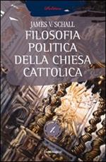 La filosofia politica della Chiesa cattolica. Vol. 1