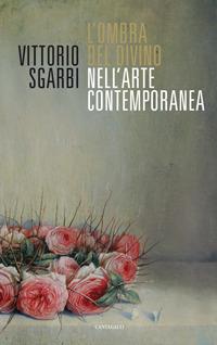 L' ombra del Divino nell'arte contemporanea - Vittorio Sgarbi - copertina