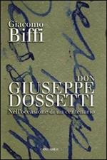 Don Giuseppe Dossetti. Nell'occasione di un centenario