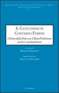 Il catechismo di Contardo Ferrini. L'anno della Fede con il Beato professore: scritti e testimonianze - copertina