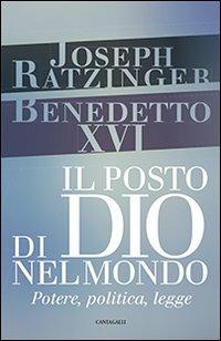 Il posto di Dio nel mondo. Potere, politica, legge - Benedetto XVI (Joseph Ratzinger) - copertina