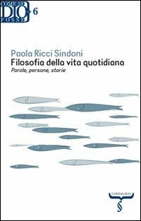 Filosofia della vita quotidiana. Parole, persone, storie - Paola Ricci Sindoni - copertina