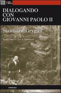 Dialogando con Giovanni Paolo II - Stanislaw Grygiel - copertina