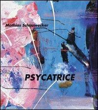 Psycatrice - Mathias Schauwecker - copertina