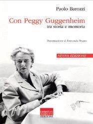 Libro Con Peggy Guggenheim. Tra storia e memoria Paolo Barozzi