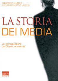 Libro La storia dei media. La comunicazione da Diderot a Internet Frédérique Barbier , Catherine Bertho Lavenir