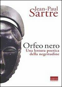 L' Orfeo nero. Una lettura poetica della negritudine - Jean-Paul Sartre - copertina