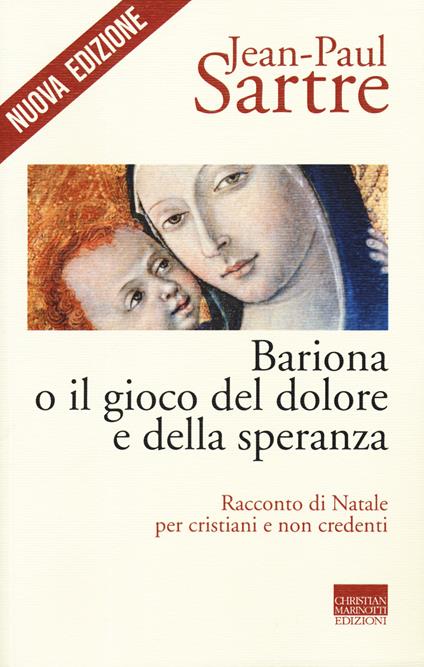 Bariona o il gioco del dolore e della speranza. Racconto di Natale per cristiani e non credenti. Nuova ediz. - Jean-Paul Sartre - copertina