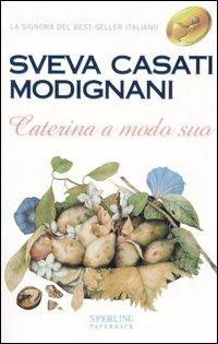 Caterina a modo suo - Sveva Casati Modignani - copertina