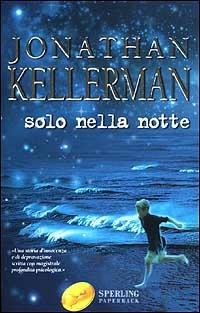 Solo nella notte - Jonathan Kellerman - copertina