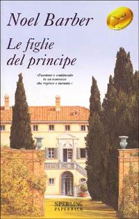Le figlie del principe - Noël Barber - copertina