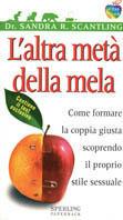 L' altra metà della mela. Come formare la coppia giusta scoprendo il proprio stile sessuale