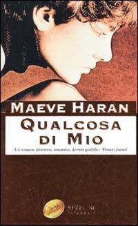 Qualcosa di mio - Maeve Haran - copertina