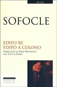 Edipo re-Edipo a Colono. Testo greco a fronte - Sofocle - copertina